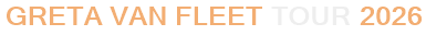 Greta Van Fleet Tour 2026
